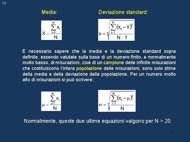 19 Media: Deviazione standard: È necessario sapere che la media e la deviazione standard 19 Media: Deviazione standard: È necessario sapere che la media e la deviazione standard