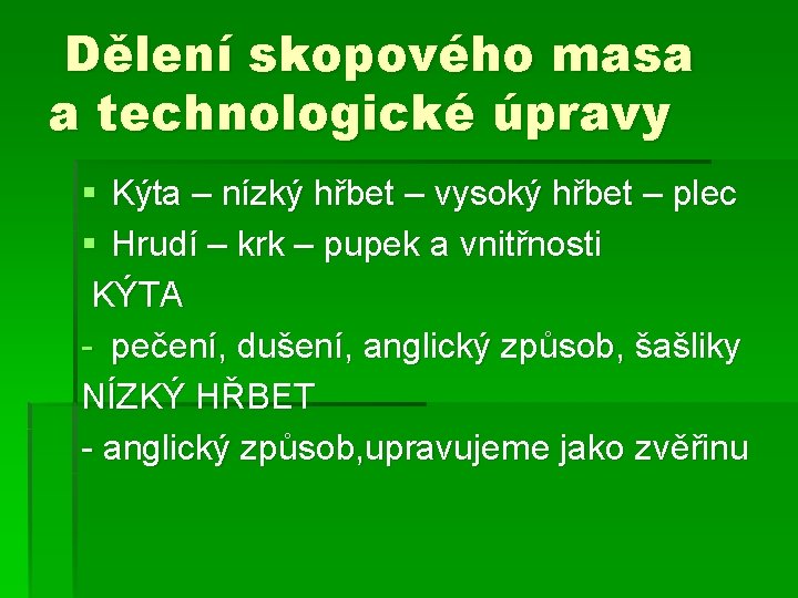 Dělení skopového masa a technologické úpravy § Kýta – nízký hřbet – vysoký hřbet