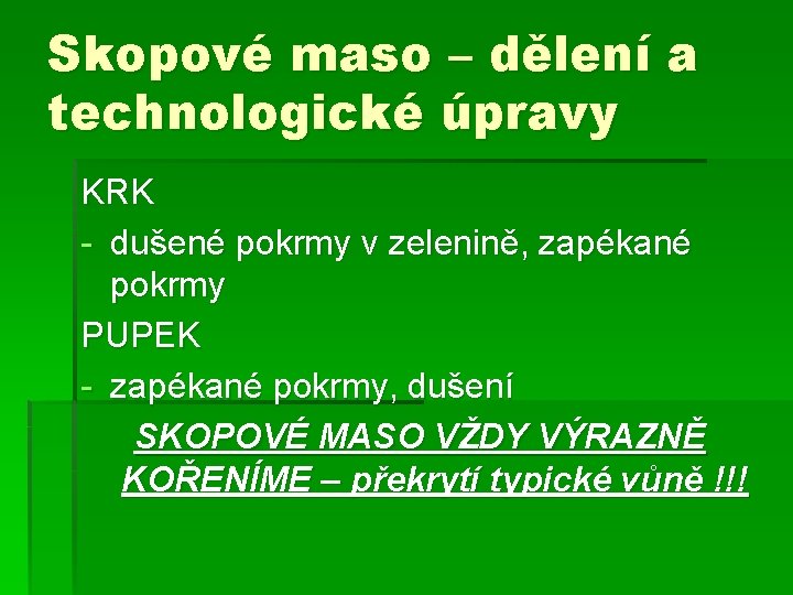 Skopové maso – dělení a technologické úpravy KRK - dušené pokrmy v zelenině, zapékané