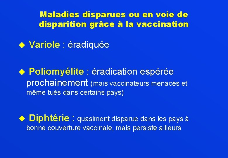 Maladies disparues ou en voie de disparition grâce à la vaccination u Variole :
