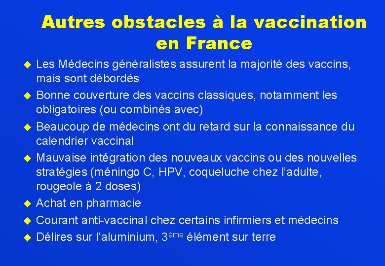 Autres obstacles à la vaccination en France u u u u Les Médecins généralistes