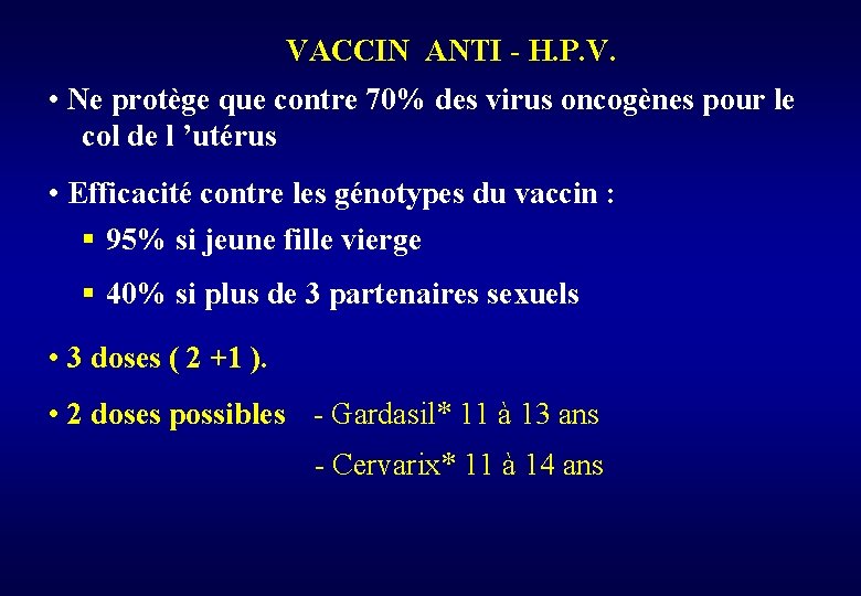 VACCIN ANTI - H. P. V. • Ne protège que contre 70% des virus