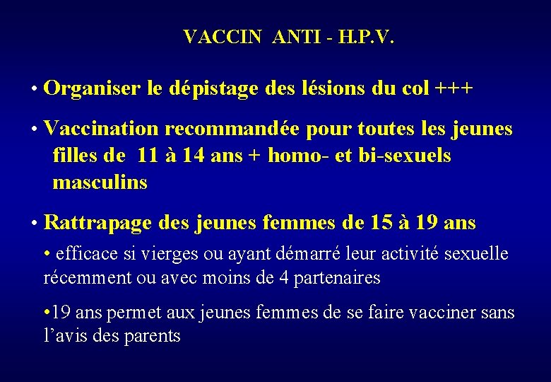 VACCIN ANTI - H. P. V. • Organiser le dépistage des lésions du col