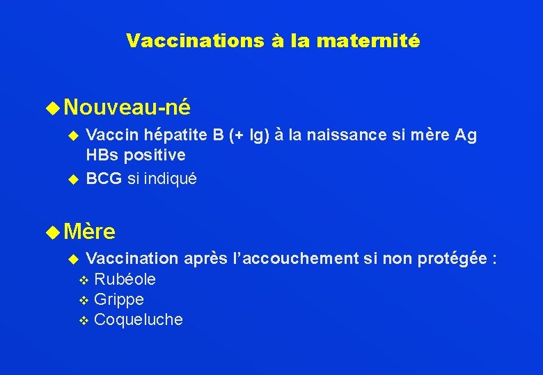 Vaccinations à la maternité u Nouveau-né u Vaccin hépatite B (+ Ig) à la