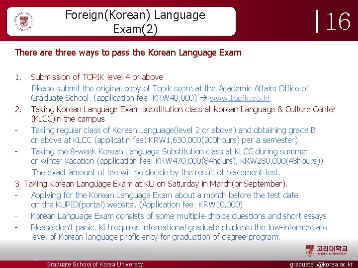 Foreign(Korean) Language Exam(2) 16 There are three ways to pass the Korean Language Exam Foreign(Korean) Language Exam(2) 16 There are three ways to pass the Korean Language Exam
