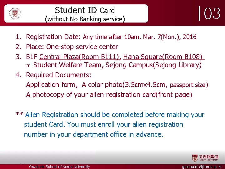 Student ID Card (without No Banking service) 03 1. Registration Date: Any time after Student ID Card (without No Banking service) 03 1. Registration Date: Any time after