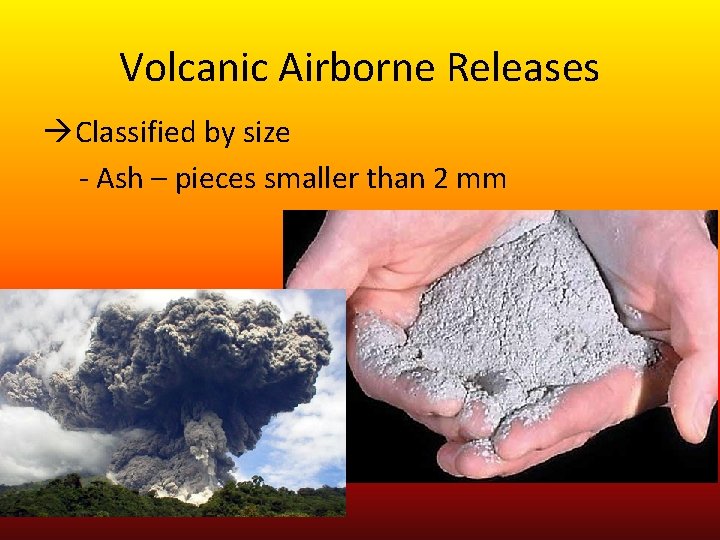 Volcanic Airborne Releases Classified by size - Ash – pieces smaller than 2 mm