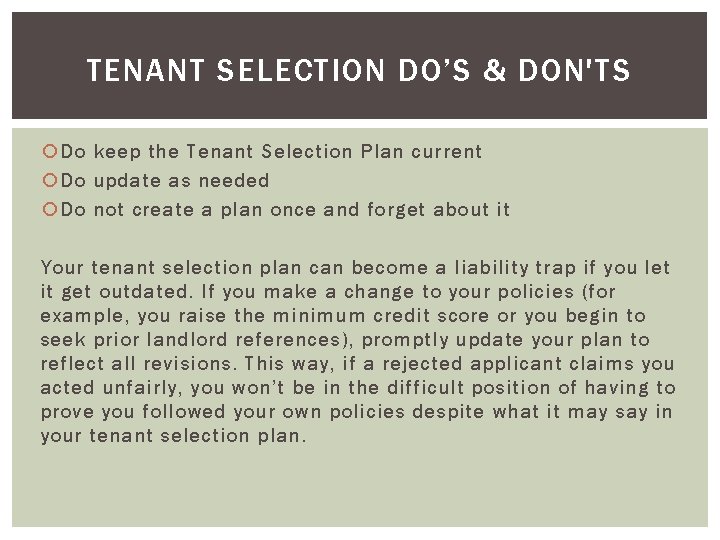 TENANT SELECTION DO’S & DON'TS Do keep the Tenant Selection Plan current Do update