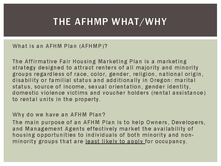 THE AFHMP WHAT/WHY What is an AFHM Plan (AFHMP)? The Affirmative Fair Housing Marketing