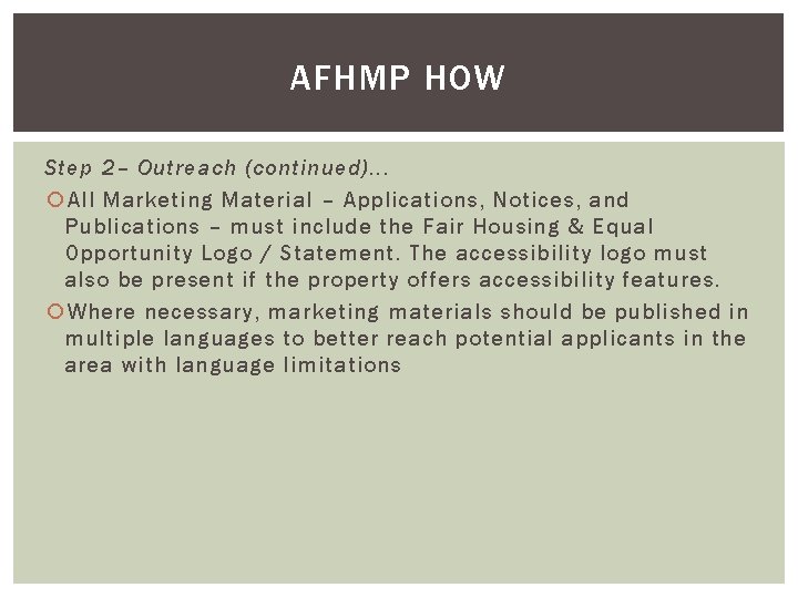 AFHMP HOW Step 2– Outreach (continued). . . All Marketing Material – Applications, Notices,