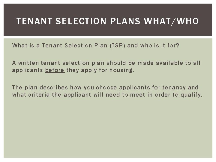 TENANT SELECTION PLANS WHAT/WHO What is a Tenant Selection Plan (TSP) and who is
