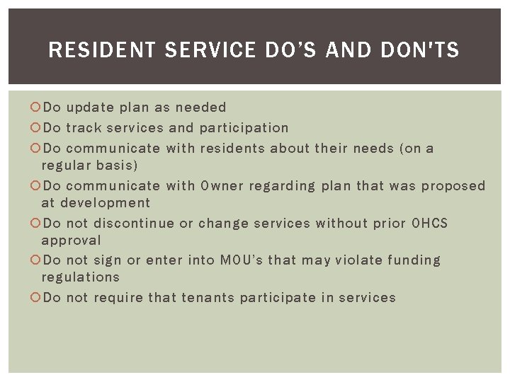 RESIDENT SERVICE DO’S AND DON'TS Do update plan as needed Do track services and