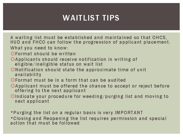 WAITLIST TIPS A waiting list must be established and maintained so that OHCS, HUD