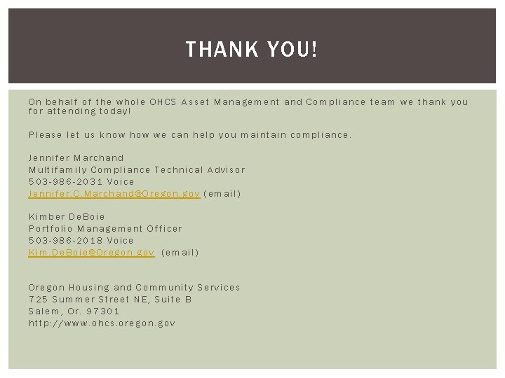 THANK YOU! On behalf of the whole OHCS Asset Management and Compliance team we