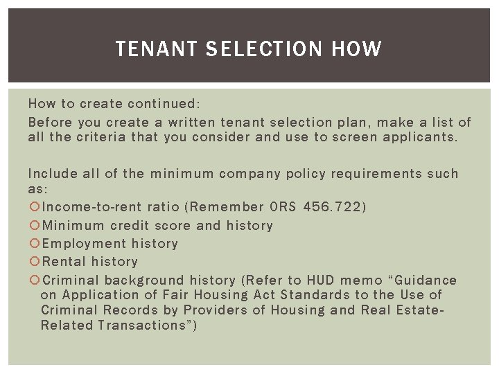 TENANT SELECTION HOW How to create continued: Before you create a written tenant selection