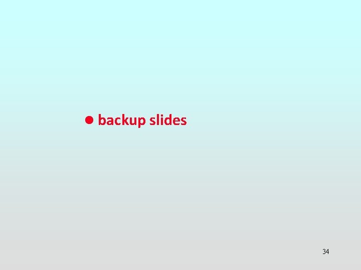 l backup slides 34 