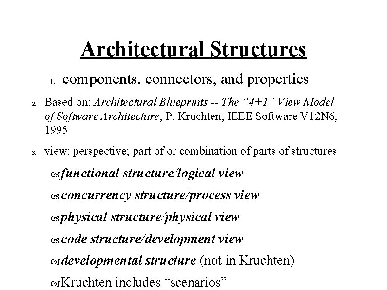 Architectural Structures 1. 2. 3. components, connectors, and properties Based on: Architectural Blueprints --