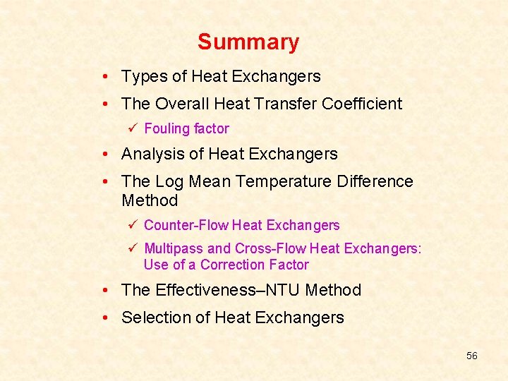 Summary • Types of Heat Exchangers • The Overall Heat Transfer Coefficient ü Fouling