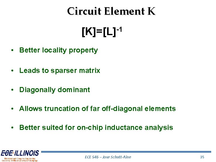 Circuit Element K [K]=[L]-1 • Better locality property • Leads to sparser matrix •