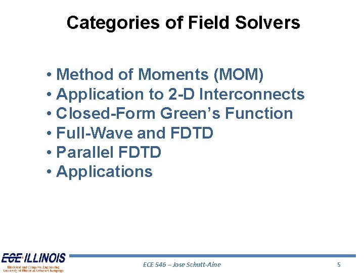 Categories of Field Solvers • Method of Moments (MOM) • Application to 2 -D