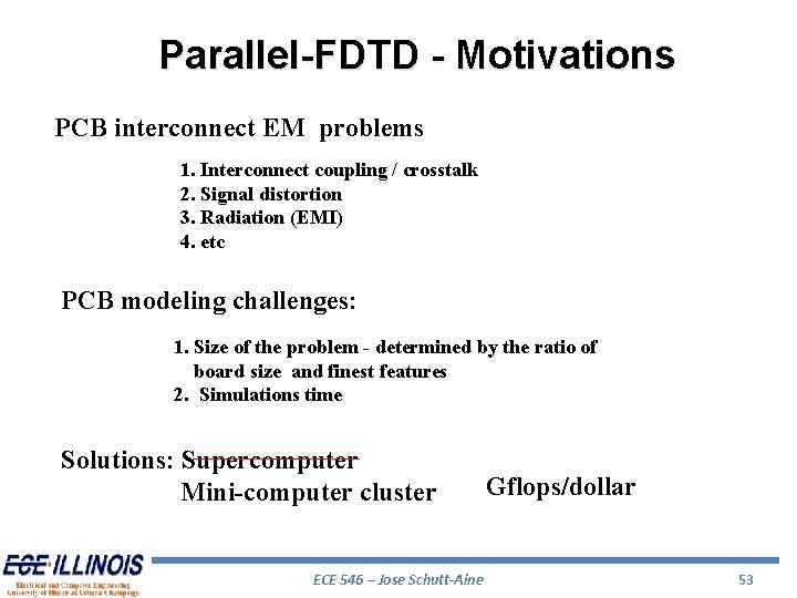 Parallel-FDTD - Motivations PCB interconnect EM problems 1. Interconnect coupling / crosstalk 2. Signal