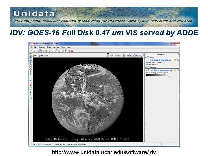 IDV: GOES-16 Full Disk 0. 47 um VIS served by ADDE http: //www. unidata.