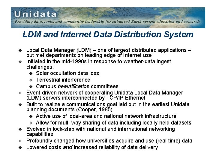 LDM and Internet Data Distribution System v v v v Local Data Manager (LDM)