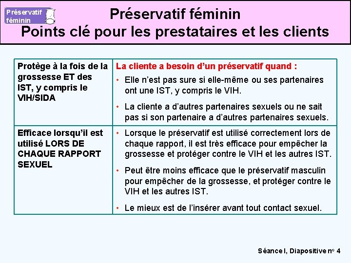 Préservatif féminin Points clé pour les prestataires et les clients Préservatif féminin Protège à