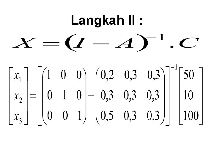 Langkah II : 