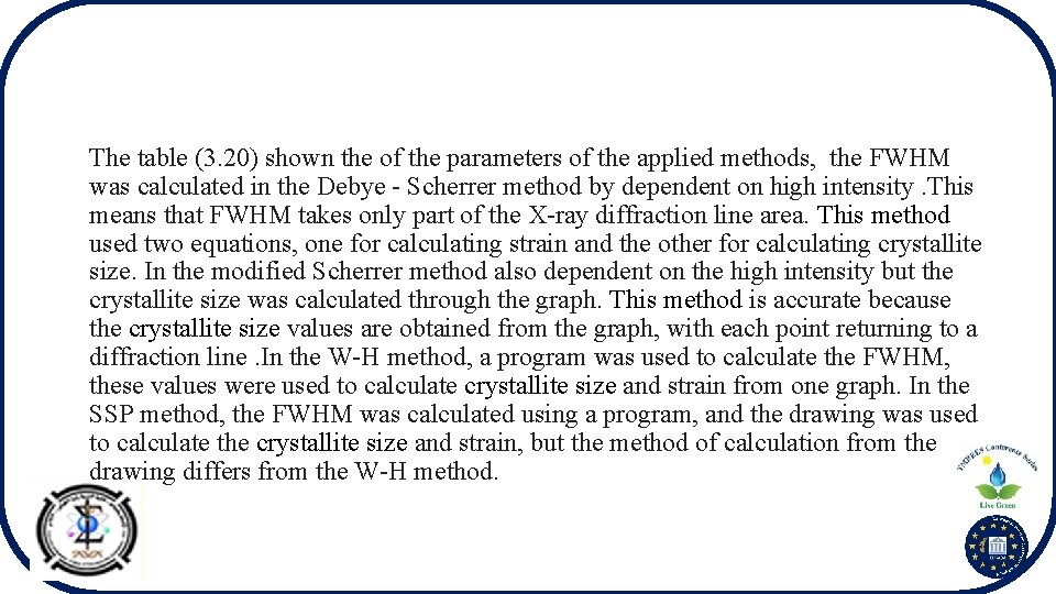 The table (3. 20) shown the of the parameters of the applied methods, the
