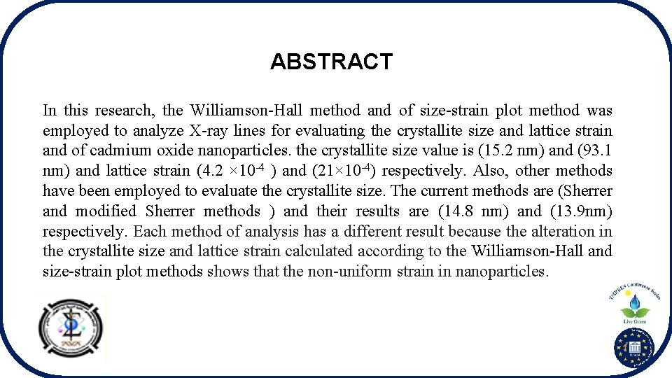 ABSTRACT In this research, the Williamson-Hall method and of size-strain plot method was employed