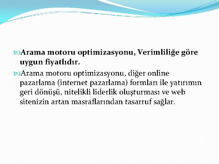  Arama motoru optimizasyonu, Verimliliğe göre uygun fiyatlıdır. Arama motoru optimizasyonu, diğer online pazarlama