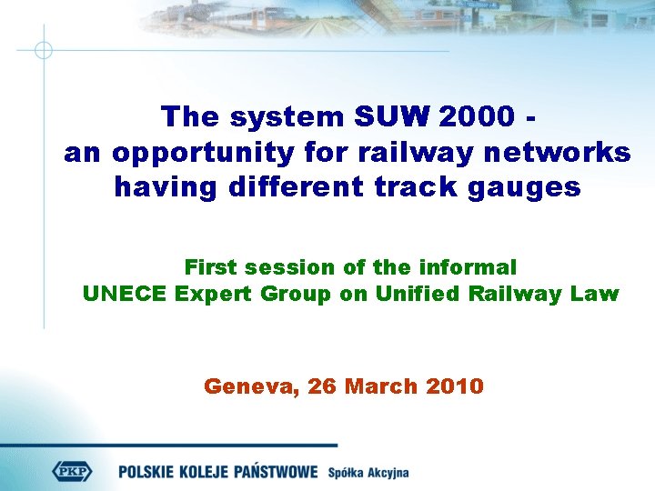 The system SUW 2000 an opportunity for railway networks having different track gauges First
