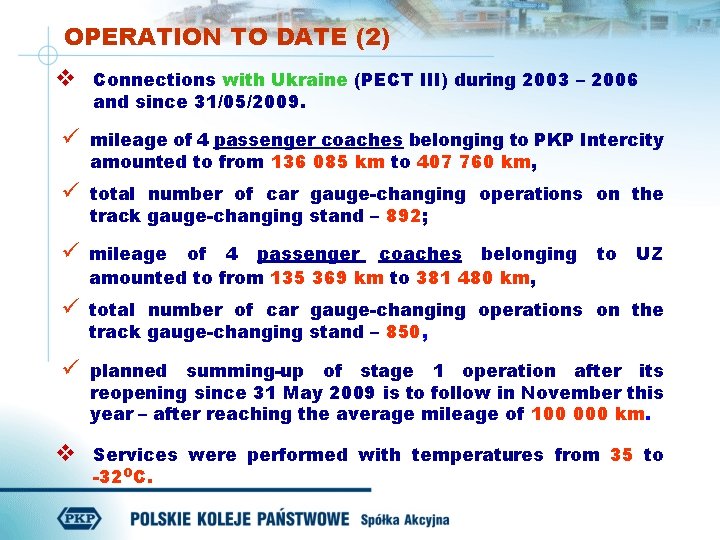 OPERATION TO DATE (2) v Connections with Ukraine (PECT III) during 2003 – 2006