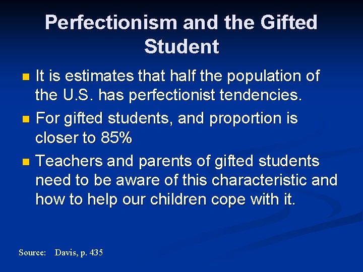 Perfectionism and the Gifted Student It is estimates that half the population of the