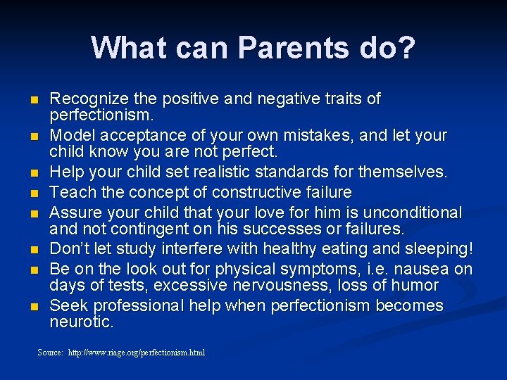 What can Parents do? n n n n Recognize the positive and negative traits