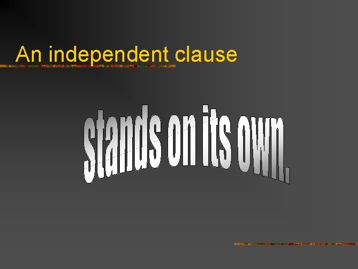 An independent clause 