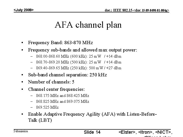 <July 2009> doc. : IEEE 802. 15 -<doc 15 -09 -0490 -01 -004 g>