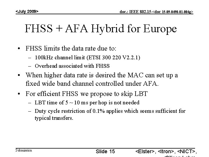 <July 2009> doc. : IEEE 802. 15 -<doc 15 -09 -0490 -01 -004 g>