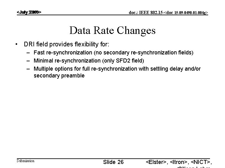 <July 2009> doc. : IEEE 802. 15 -<doc 15 -09 -0490 -01 -004 g> <July 2009> doc. : IEEE 802. 15 -<doc 15 -09 -0490 -01 -004 g>