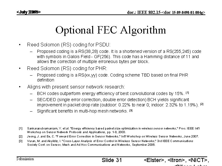 <July 2009> doc. : IEEE 802. 15 -<doc 15 -09 -0490 -01 -004 g> <July 2009> doc. : IEEE 802. 15 -<doc 15 -09 -0490 -01 -004 g>