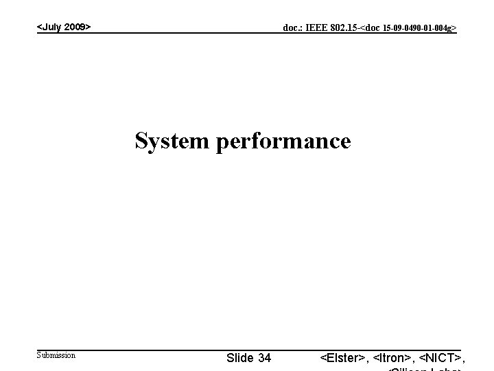 <July 2009> doc. : IEEE 802. 15 -<doc 15 -09 -0490 -01 -004 g>