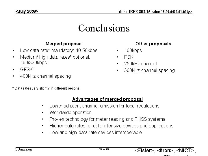 <July 2009> doc. : IEEE 802. 15 -<doc 15 -09 -0490 -01 -004 g>