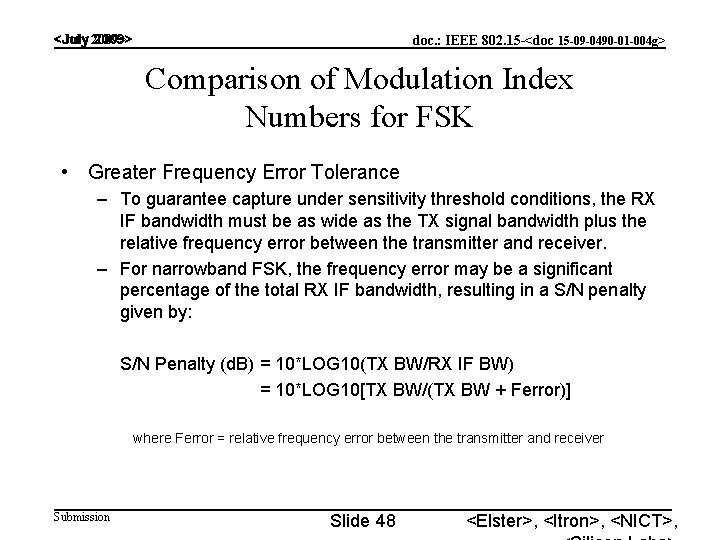 <July 2009> doc. : IEEE 802. 15 -<doc 15 -09 -0490 -01 -004 g>