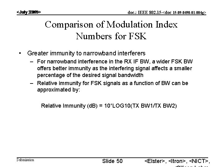 <July 2009> doc. : IEEE 802. 15 -<doc 15 -09 -0490 -01 -004 g>