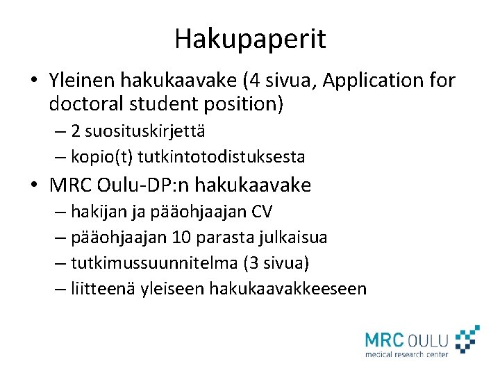 Hakupaperit • Yleinen hakukaavake (4 sivua, Application for doctoral student position) – 2 suosituskirjettä