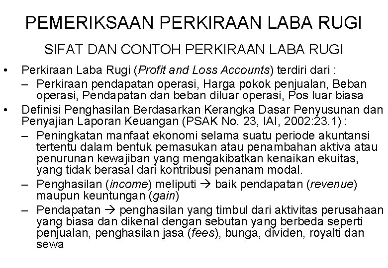 PEMERIKSAAN PERKIRAAN LABA RUGI SIFAT DAN CONTOH PERKIRAAN LABA RUGI • • Perkiraan Laba