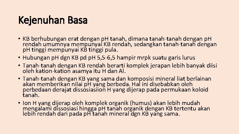 Kejenuhan Basa • KB berhubungan erat dengan p. H tanah, dimana tanah-tanah dengan p.