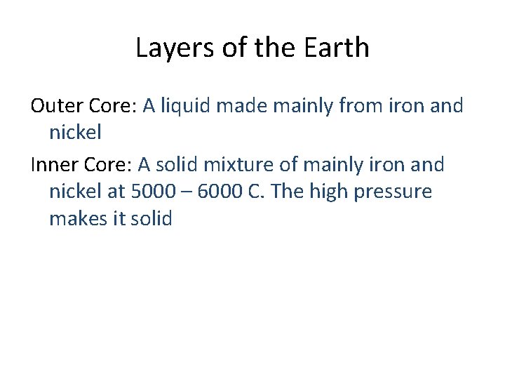 Layers of the Earth Outer Core: A liquid made mainly from iron and nickel