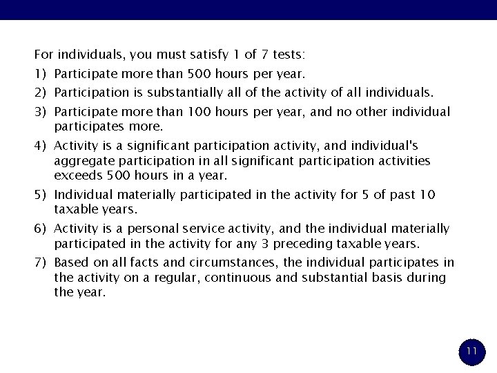 For individuals, you must satisfy 1 of 7 tests: 1) Participate more than 500